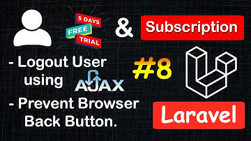 Log Out User using Ajax & Prevent the browser back button | User Trial & Subscription in Laravel #8