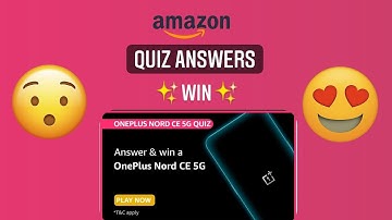 Amazon OnePlus Nord CE 5G Quiz Answers | WiN OnePlus Nord CE 5G Smartphone | OnePlus Nord CE 5G