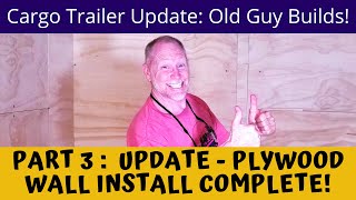 Cargo Trailer Conversion Tiny House Build Update: Plywood Walls + Floor Underlayment: Episode 3