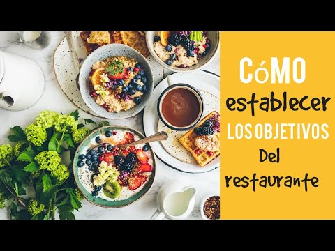 ¿Cómo establecer los objetivos del restaurante? 5 Objetivos Generales de un Restaurante para el Éxito Gastronómico