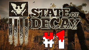 State Of Decay:  Breakdown - Episode #1 - Finding a Home