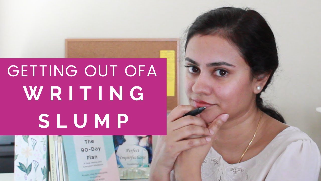 How To Get Out Of A Writing Slump