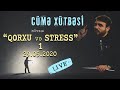 Hacı Ramil - Cümə Xütbəsi (29.05.2020) Mövzu : "Qorxu və stress-1"