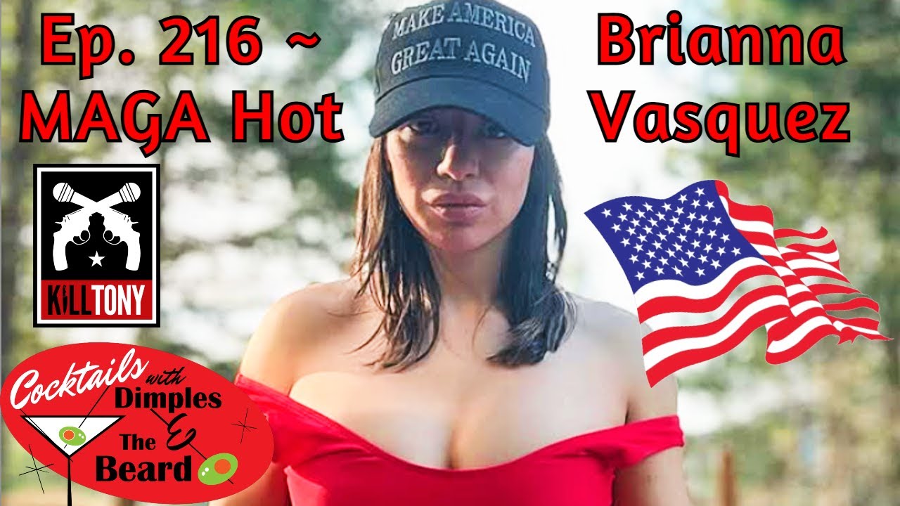 MAGA Hot ~ Brianna Vasquez | Ep. 216 - YouTube