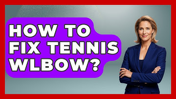 How To Fix Tennis Wlbow? - The Racket Xpert