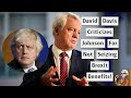 David Davis Says Boris Johnson Isn't Taking Advantage Of Brexit!