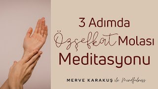 3 Adımda Özşefkat Molası