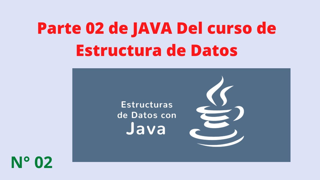 Parte 02 de JAVA Del curso de Estructura de Datos - YouTube