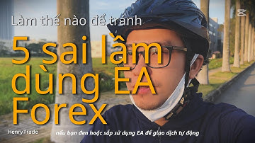 5 Sai Lầm Khi Dùng BOT Forex Bạn Chưa Biết