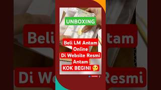 Unboxing Beli LM Antam Online, Kenapa Begini. #emas #logammulia #investasiemas