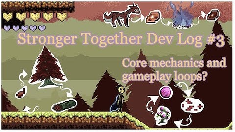 Core mechanics and gameplay loops: Dev Log # 3