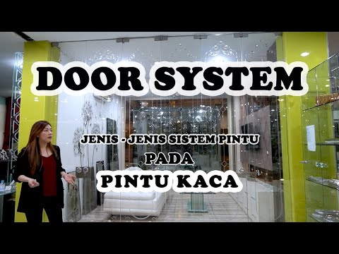 Jenis - Jenis Sistem Pintu "DOOR SYSTEM" pada PINTU KACA