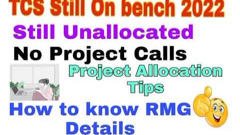 TCS Project Allocation Tips 2022||TCS Still On bench||How to know RMG Details||Project Unallocated||