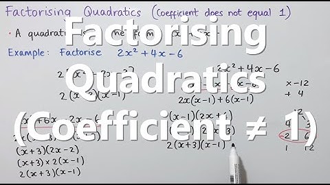 Factorising Quadratics (Coefficient does not equal 1)