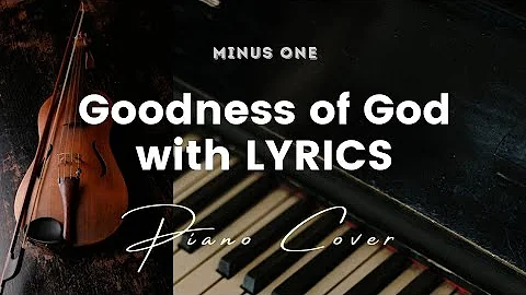 Goodness of God - Key of G - Karaoke - Minus One with LYRICS - Piano Cover