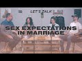 Sex Expectations in Marriage // Let's Talk intimacy