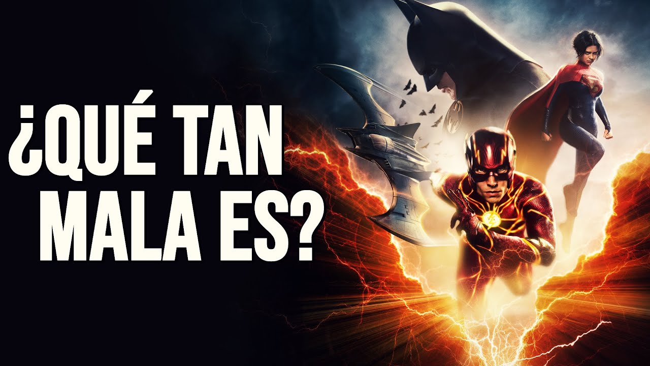 ¿QUÉ TAN MALA ES: FLASH (2023)?