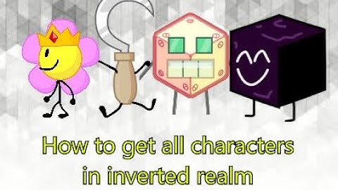 Find The BFB Characters: How to get all inverted realm characters