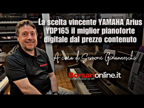 La scelta vincente YAMAHA Arius YDP165 il miglior pianoforte digitale nella sua fascia di prezzo.