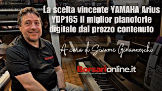 La scelta vincente YAMAHA Arius YDP165 il miglior pianoforte digitale nella sua fascia di prezzo. screenshot 3