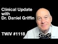 TWiV 1118: Clinical update with Dr. Daniel Griffin