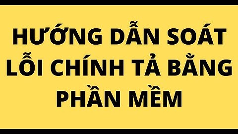 Phần mềm kiểm tra lỗi tiếng việt tumo speell 2023 năm 2024