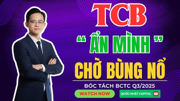 CỔ PHIẾU TCB – “ẨN MÌNH” CHỜ BÙNG NỔ | BÓC TÁCH BCTC QUÝ 3/2025