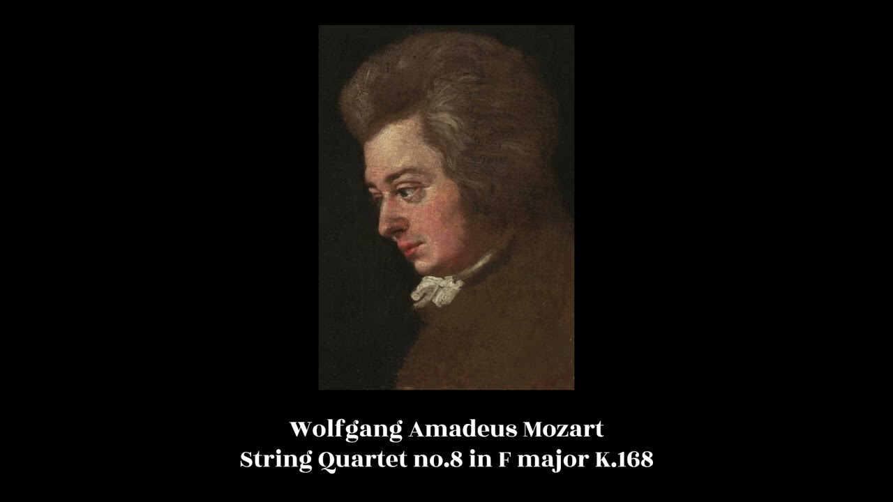 Wolfgang Amadeus Mozart - String Quartet no.8 in F major K.168