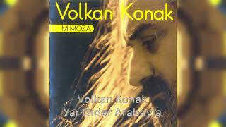 Volkan Konak - Yar Gider Arabayla Resimi