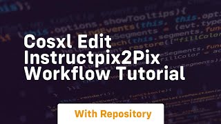 Cosxl Edit Instructpix2Pix Workflow Tutorial
