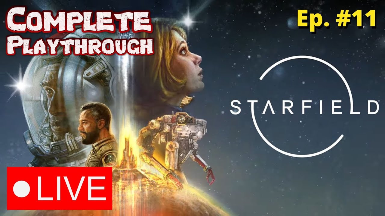 🔴LIVE - RENFAIL - LET'S PLAY STARFIELD FACTION MISSIONS - SESSION #11