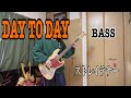 DAY TO DAY/ストレイテナー【BASS】