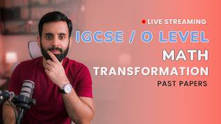 IGCSE/O LEVEL Maths - Transformation (Past Papers)