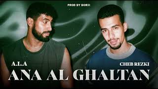 A.l.a Feat. Cheb Rezki - Ana Al Ghaltan Prod. By Brahim