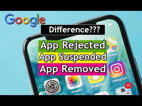 difference between App rejected, suspended and removed Google Play ...