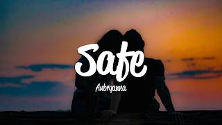 Aubryanna - Safe (Lyrics)