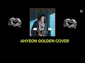 AI COVER AHYEON GOLDEN COVER 