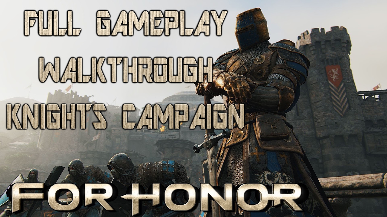 For Honor Gameplay Walkthrough (Knights Campaign) - No Commentary