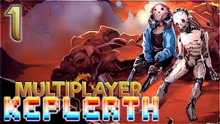 Keplerth Multiplayer with Wanderbots – Let’s Play Stream Archive Part 1