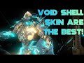 Les skins warframe void shell sont les meilleurs