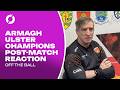 ARMAGH END THE DROUGHT | 'There's been a lot of near misses' | Ulster Final