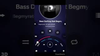 bass.Darkray feat Begmyrat.Birgun olmeli