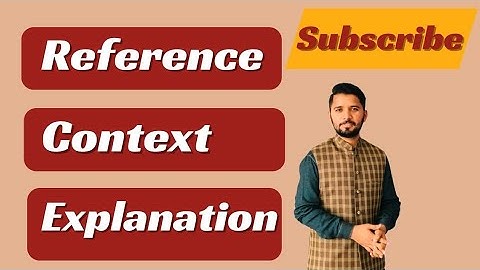 Reference to the context and explanation||