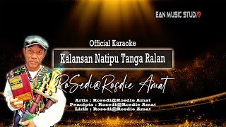 Kalansanan Natipu Tanga Ralan [ Karaoke] Rosedi@Rosdie Amat