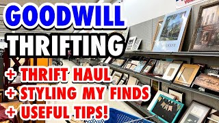 GOODWILL THRIFT WITH ME  + THRIFT HAUL * Styling my finds! You snooze you lose!