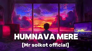 Download Lagu HUMHAVA MERE Mr soikot☺️official/#lofi #lofibeats #lofihiphop #1million 🥰❤️‍🩹 subscribe my channel 👍 MP3
