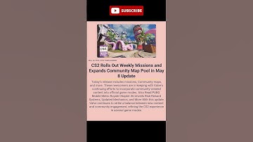 CS2 Rolls Out Weekly Missions and Expands Community Map Pool in May 8 Update