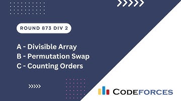 Codeforces Round 873 Div 2 | A B C | Video Editorial C++
