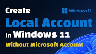 How to Create a Local Account on Windows 11 (Without Microsoft Account)
