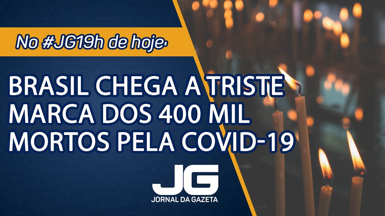 Brasil chega a triste marca dos 400 mil mortos pela Covid-19 – Jornal da Gazeta – 29/04/2021